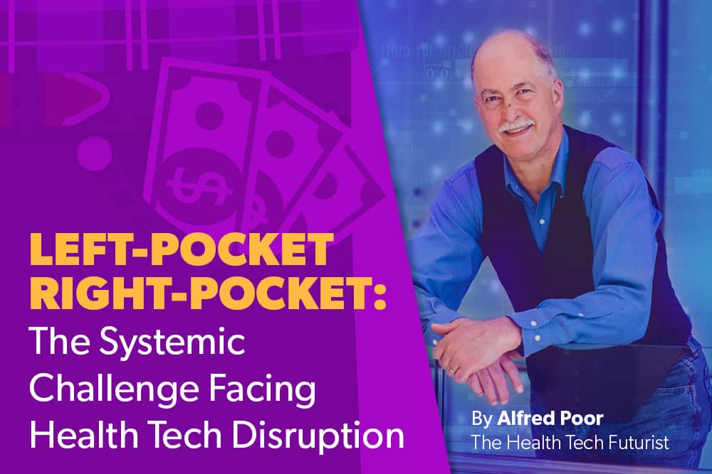 Left-Pocket/Right-Pocket: The Systemic Challenge Facing Health Tech Disruption